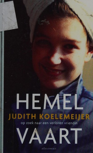 Judith Koelemeijer: Hemelvaart (Dutch language, 2013, Uitgeverij Atlas Contact)