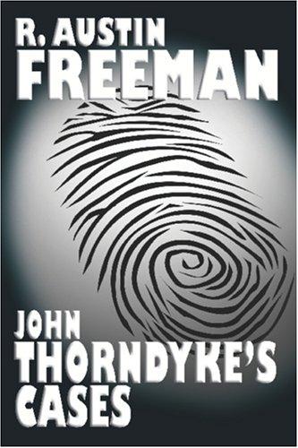 R. Austin Freeman: John Thorndyke's Cases (Paperback, 2005, Wildside Press)