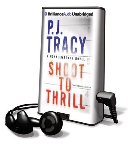 P. J. Tracy, Buck Schirner: Shoot to Thrill (EBook, 2010, Brilliance Audio Lib Edn)