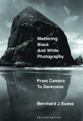 Bernhard J. Suess: Mastering Black-and-White Photography: From Camera to Darkroom (2003)