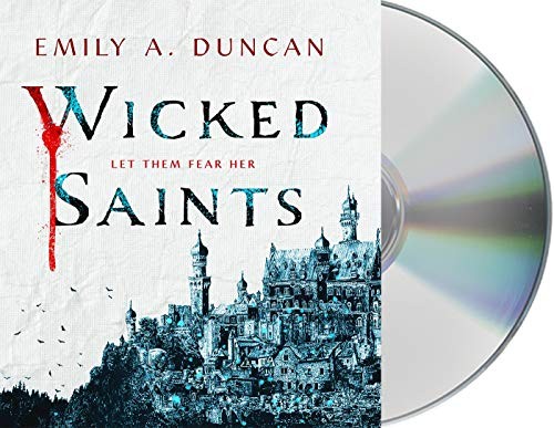 Tristan Morris, Natasha Soudek, Emily A. Duncan: Wicked Saints (AudiobookFormat, 2019, Macmillan Young Listeners)