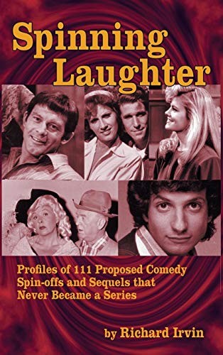 Richard Irvin: Spinning Laughter (Hardcover, 2016, BearManor Media)