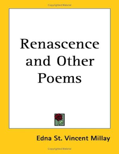 Edna St. Vincent Millay: Renascence And Other Poems (Paperback, 2005, Kessinger Publishing)