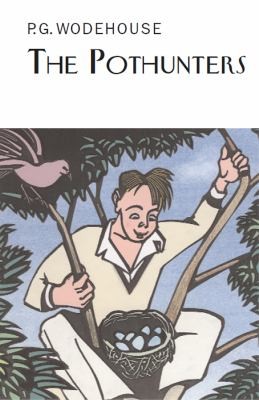 P. G. Wodehouse: The Pothunters PG Wodehouse (2010, Everyman Paperback Classics)