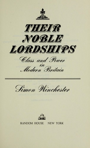 Simon Winchester: Their noble lordships (1982, Random House)