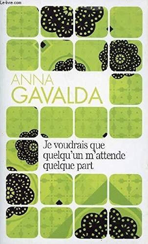 Anna Gavalda: Je voudrais que quelqu'un m'attende quelque part (French language, 2012)