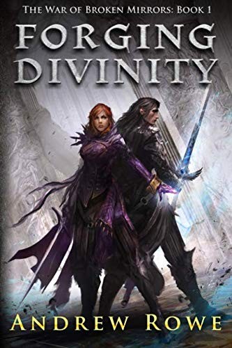 Andrew Rowe: Forging Divinity (Paperback, 2015, CreateSpace Independent Publishing Platform)