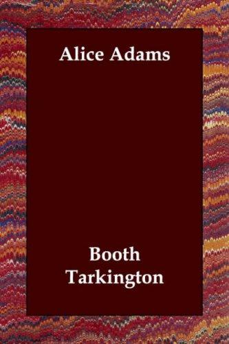 Booth Tarkington: Alice Adams (Paperback, 2006, Echo Library)