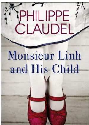 Philippe Claudel: Monsieur Linh and His Child