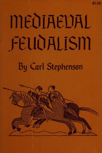 Carl Stephenson: Mediaeval feudalism (1986, Cornell University Press)