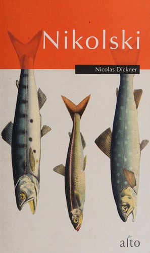 Nicolas Dickner: Nikolski (French language, 2005, Alto)