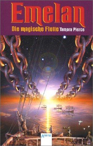 Tamora Pierce: Emelan. Die magische Flotte. ( Ab 10 J.). (Paperback, German language, 2002, Arena)