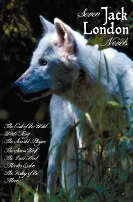 Jack London: Seven Jack London Novels (Complete and Unabridged) Including (2012)
