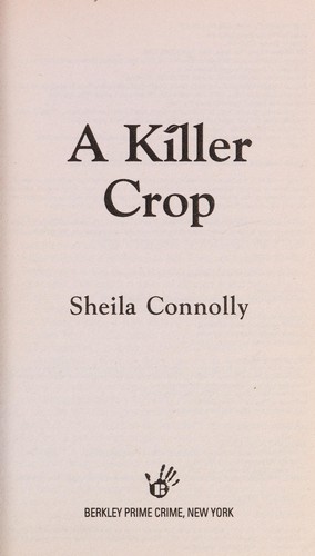 Sheila Connolly: A killer crop (2010, Berkley Publishing Group)