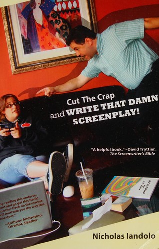 Nicholas Iandolo: Cut the crap and write that damn screenplay! (2010, Lulu.com)