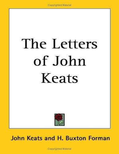 John Keats: The Letters of John Keats (Paperback, 2004, Kessinger Publishing, LLC)