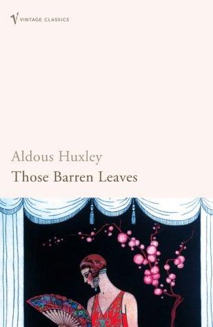Aldous Huxley: Those Barren Leaves (Paperback, Vintage Books)