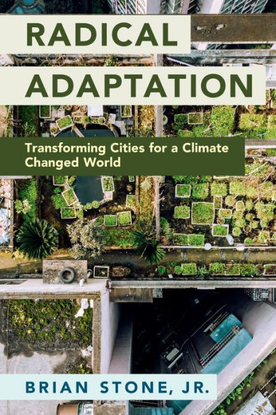 Brian Stone: Radical Adaptation (2023, Cambridge University Press)