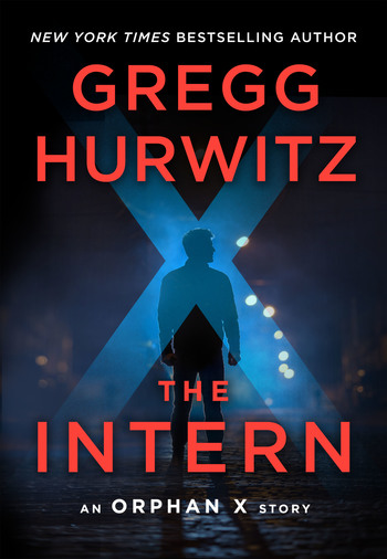 Gregg Andrew Hurwitz: Intern (2018, St. Martin's Press)