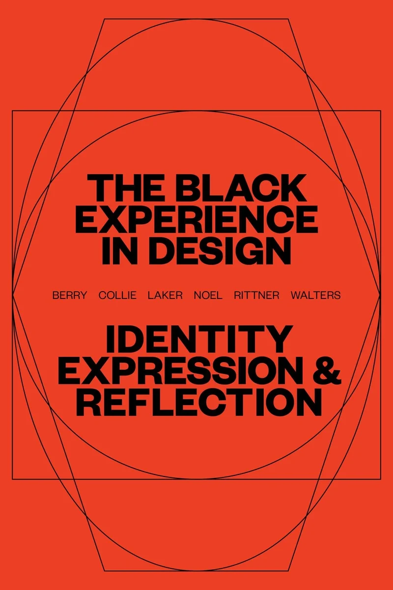 Anne H. Berry, Kareem Collie, Penina Acayo Laker, Lesley-Ann Noel, Jennifer Rittner: Black Experience in Design (2022, Skyhorse Publishing Company, Incorporated)