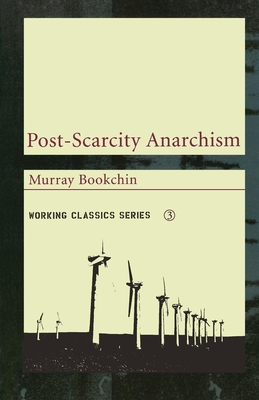Murray Bookchin: Post-Scarcity Anarchism (Paperback, AK Press)