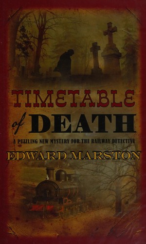 Edward Marston: Timetable of death (2015, Allison & Busby Limited)