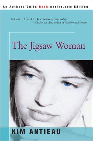Kim Antieau: The Jigsaw Woman (2002, Backinprint.com)