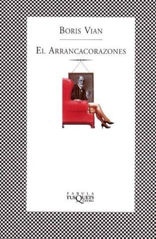 Boris Vian: El Arrancacorazones (Fabula) (Paperback, Spanish language, 2002, Tusquets)