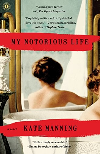 Kate Manning: My Notorious Life (Paperback, 2014, Scribner)