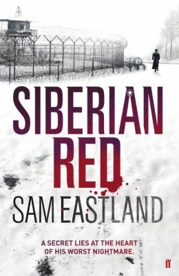 Sam Eastland: Siberian Red (2012, Faber & Faber)