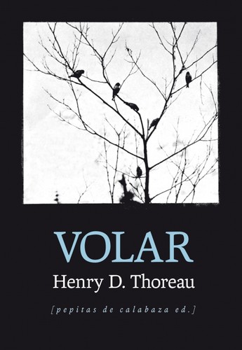 Henry David Thoreau: Volar (Paperback, Spanish language, 2015, Pepitas de calabaza)