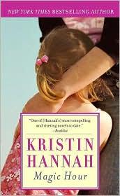 Kristin Hannah: Magic Hour (2007, Ballantine)