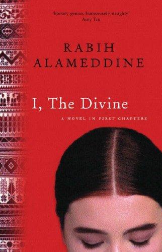 Rabih Alameddine: I, The Divine  (2002, Weidenfeld & Nicolson)