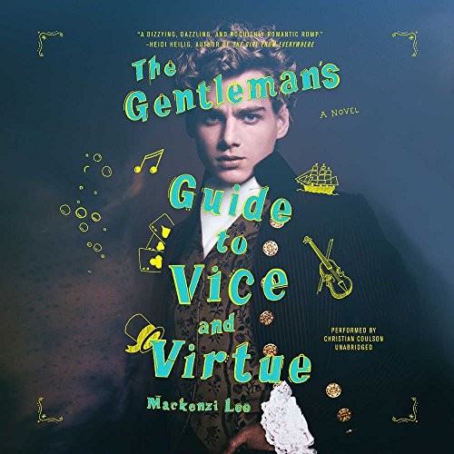 Mackenzi Lee: The Gentleman's Guide to Vice and Virtue (AudiobookFormat, 2017, HarperCollins Publishers and Blackstone Audio)