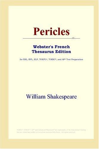 William Shakespeare: Pericles (Webster's French Thesaurus Edition) (Paperback, 2006, ICON Group International, Inc.)