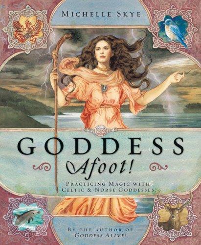 Michelle Skye: Goddess Afoot! (Paperback, 2008, Llewellyn Publications)