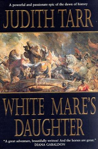 Judith Tarr: White Mare's daughter (1998, Forge.)