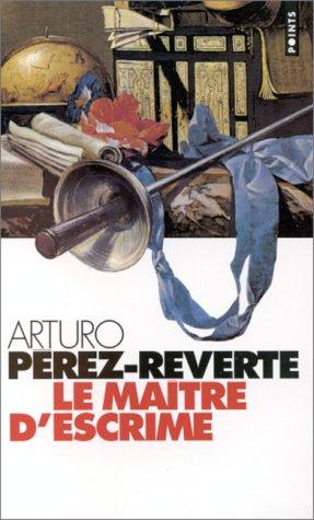 Arturo Pérez-Reverte: Maitre D'Escrime (Paperback, French language, 1998, Editions du Seuil)