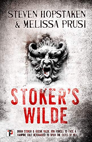 Steven Hopstaken, Melissa Prusi: Stoker's Wilde (Fiction Without Frontiers) (Hardcover, FLAME TREE PRESS)