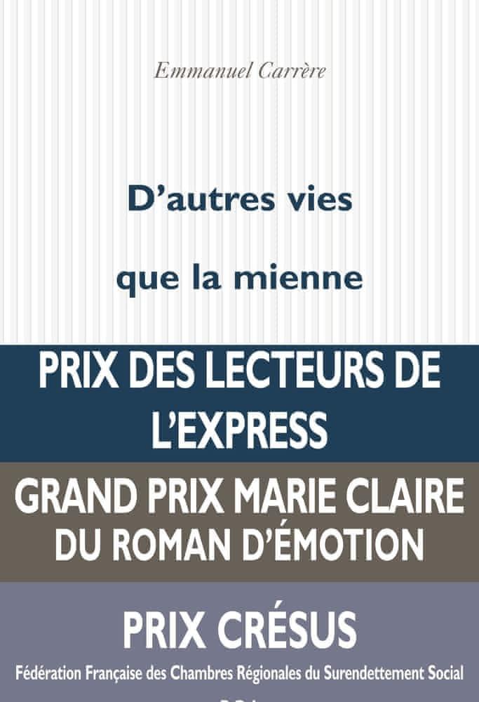 Emmanuel Carrère: D'autres vies que la mienne (French language)