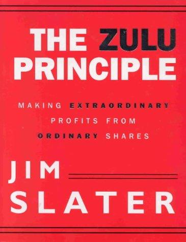 Jim Slater: The Zulu Principle (Paperback, 2001, Texere Publishing)