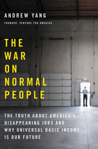 Yang, Andrew (Entrepreneur): The War on Normal People (2018)