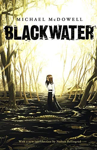 Nathan Ballingrud, Michael McDowell: Blackwater (Paperback, 2017, Valancourt Books)