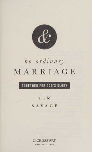 Timothy B. Savage: No ordinary marriage (2012, Crossway)