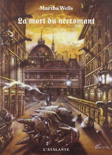 Martha Wells: La Mort du nécromant (Paperback, French language, 2001, L'Atalante)
