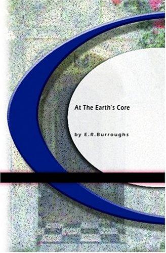 Edgar Rice Burroughs: At the Earth's Core (Paperback, BookSurge Classics)