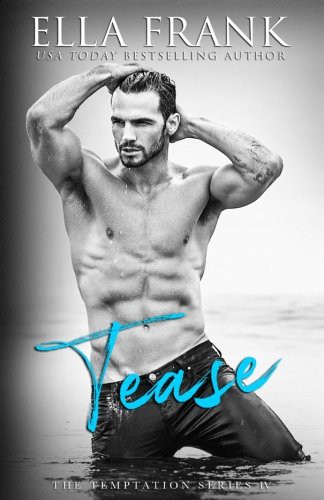 Ella Frank: Tease (Paperback, 2017, CreateSpace Independent Publishing Platform)