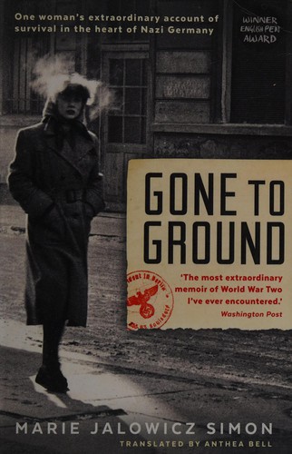 Anthea Bell, Marie Jalowicz-Simon, Irene Stratenwerth, Hermann Simon: Gone to Ground (2016, Profile Books Limited)