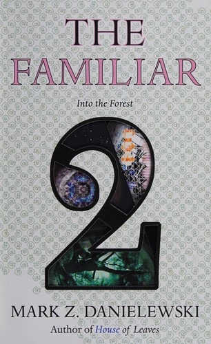 Mark Z. Danielewski: The Familiar, Volume 2 (2015)