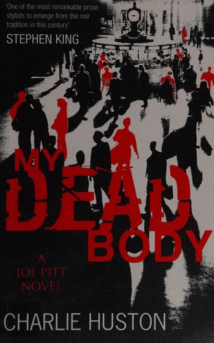 Charlie Huston: My dead body (2009, Orbit)
